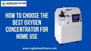 How to Choose the Best Oxygen Concentrator for Home Use