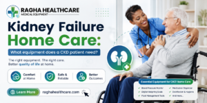 Kidney failure home care: What equipment does a CKD patient need?